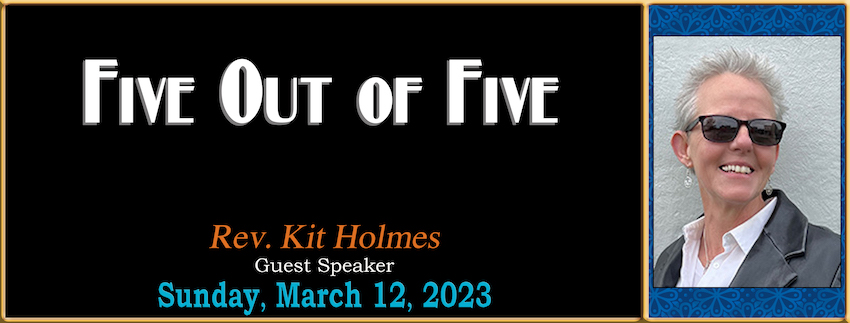 “Five Out of Five” // Rev. Kit Holmes [Guest Speaker] - March 12th, 2023