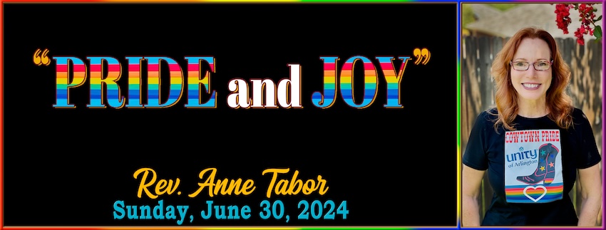 “PRIDE and JOY” // Rev. Anne Tabor - June 30th, 2024